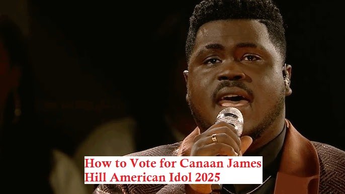 How to Vote for Canaan James Hill American Idol 2025 Top 10 Vote Number App