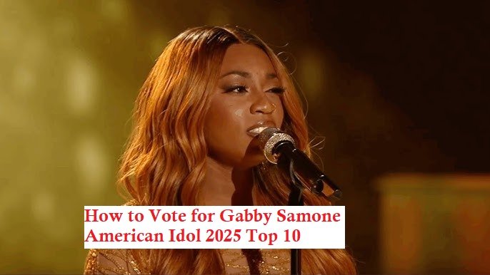 How to Vote for Gabby Samone American Idol 2025 Top 10 Vote Number App