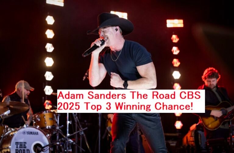 Adam Sanders The Road CBS 2025 Top 3 Winning Chance! Can Adam Sanders Win?