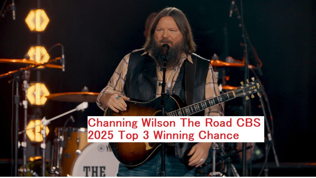 Channing Wilson The Road CBS 2025 Top 3 Winning Chance